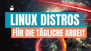 Top Linux Distributionen für alltäglichen Einsatz (2024)