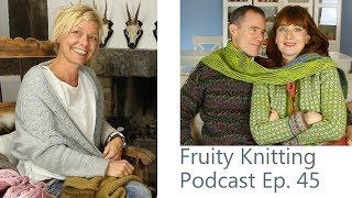 Isabell Kraemer - Ep. 45 - Fruity Knitting Podcast