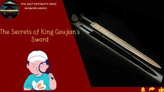 Discover a Piece of Chinese History - Uncovering the Secrets of King Goujian's Sword!️
