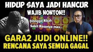 Saya Gagal Nikah Karena Judi Online & Hidup Berantakan