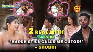 Shubhi ने Harsh और Rushali को किया Expose!!  | 2 Real With SAKSTIN | MTV Splitsvilla X5