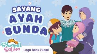 Sayang Ayah Bunda | Syaamil Salma | Lagu Anak Islami