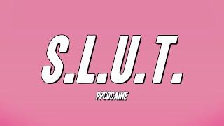 ppcocaine - S.L.U.T. (Lyrics)