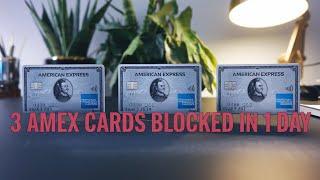 3 Amex cards blocked in 1 day!