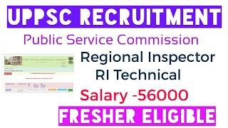 UPPSC Regional Inspector RI Technical Recruitment 2020 - Salary -46000