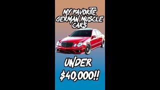 The BEST German Muscle Cars under $40,000!