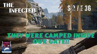 The Infected Gameplay S 2/E 36 "THEY WERE CAMPED INSIDE OUR GATE!!"