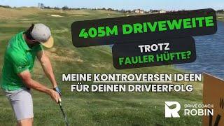 405m Driveweite mit wenig Hüftdrehung