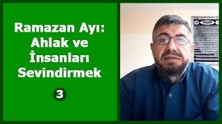 Ramazan Ayı: Ahlak ve İnsanları Sevindirmek - Seyyid Musa Erdoğdu