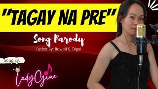 "TAGAY NA PRE" PARODY SONG | LADYGINE