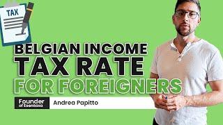BELGIAN INCOME TAX RATE for Foreigners Explained