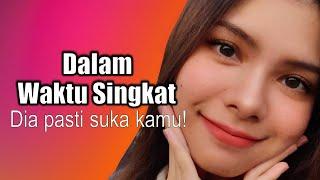 Cara Bikin Cewek Suka Sama Kamu Dalam WAKTU SINGKAT!