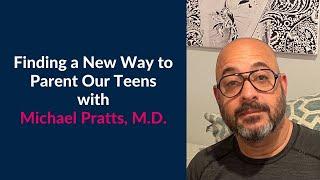 Finding a New Way to Parent our Teenagers