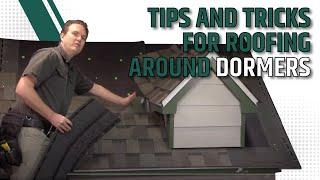 Tips and Tricks for Roofing Around Dormers