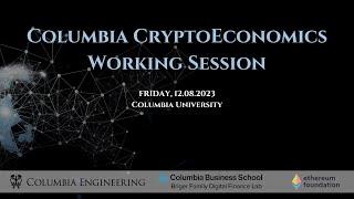 SESSION 2C: Columbia CryptoEconomics Working Session