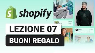 Come creare Buoni Regalo (Gift card) - Lezione 07 Corso Shopify Completo