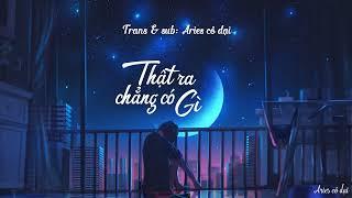 [Vietsub] Thật ra chẳng có gì - Vu Đông Nhiên (Cover) || 其实都没有 - 于冬然