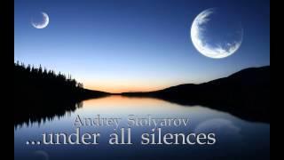Andrey Stolyarov - ...under all silences