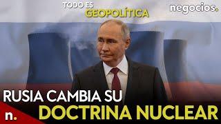 TODO ES GEOPOLÍTICA: Rusia cambia su doctrina nuclear, Turquía a los BRICS y Polonia avisa a la OTAN