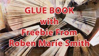 Glue Book with Freebies From Roben Marie Smith