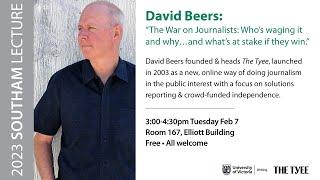 Southam Lecture: David Beers on "The War on Journalists"