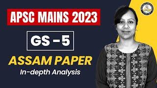 Assam Paper - GS-5 | APSC Mains 2023 | Borthakur's IAS Academy