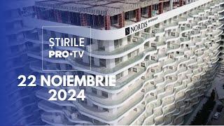 Știrile PRO TV - 22 Noiembrie 2024