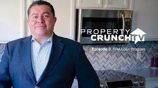 Property Crunch Episode 3: FHA Home Loan Program in Colorado Springs