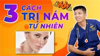 3 Phương Pháp Trị Nám Tại Nhà Hiệu Quả Từ Thiên Nhiên | Dr Ngọc