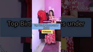 meesho dresses under ₹500 *birthday outfits for women* #meesho #meeshofinds #birthday #dress #haul