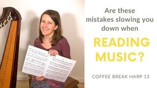 Are these music-reading mistakes slowing you down? - Coffee Break Harp 13