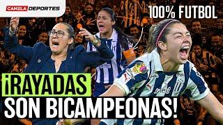 ¡RAYADAS, BICAMPEONAS de la LIGA MX FEMENIL en una FINAL de INFARTO! I 100% Futbol