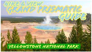 Guide to Hiking & Viewing GRAND PRISMATIC SPRING - Yellowstone National Park