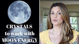 Top 4 Crystals to work with Moon Energy