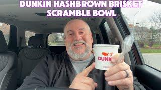 Dunkin Brisket Scramble Bowl! Delicious or Disappointing?