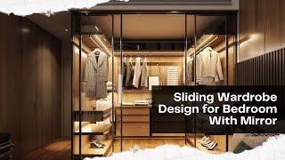 Sliding Wardrobe Design for Bedroom With Mirrors