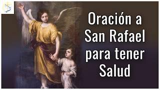Oracion a San Rafael para Pedir por un Enfermo / Oracion para Pedir Salud Propia