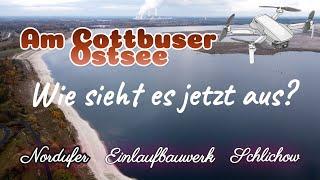 Am Cottbuser Ostsee / Wie sieht es jetzt aus? Nordufer - Lakoma - Schlichow