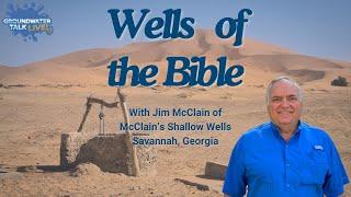 Wells of the Bible with Jim McClain