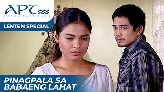 'PINAGPALA SA BABAENG LAHAT" FULL EPISODE | Lovi Poe, James Blanco | APT Lenten Special