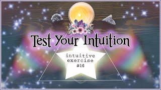 Test Your Intuition #16 | Intuitive Exercise Psychic Abilities