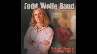 Todd Wolfe Band - Stripped Down At The Bang Palace