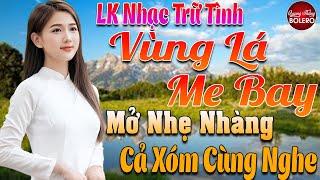 VÙNG LÁ ME BAY  LK Nhạc Vàng Trữ Tình Thuốc Ngủ Về Đêm Bolero Toàn Bài Hay NGỌT LỊM TIM