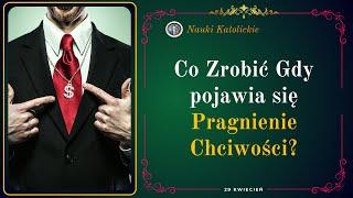 Co Zrobić Gdy pojawia się Pragnienie Chciwości?