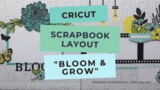 Cricut Scrapbook Layout: Bloom and Grow