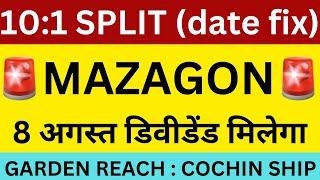 10:1 SPLITMAZAGON DOCK SHARE NEWSGARDEN REACH SHARE NEWSCOCHIN SHIP NEWSSHARES LATEST NEWS TODAY