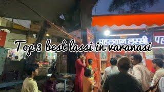 Top 3 best lassi in Varanasi/ my life uncut /Taha #lanka #blue #ramnagar #dashashwamedh #Varanasi