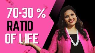 Do You Know 70 30 % Ratio Of Life ? | Himani's Happiness Hub