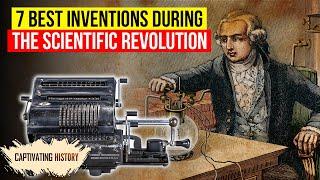 7 Best Inventions during the Scientific Revolution