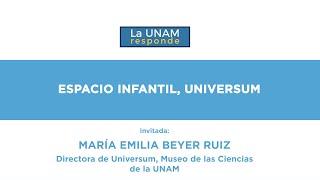 Espacio infantil, Universum.La UNAM responde 1114